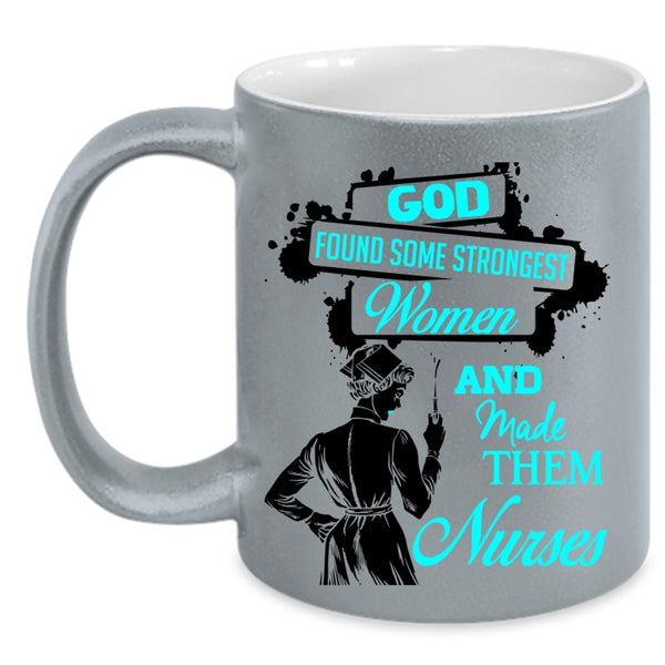 Made Them Nurses Coffee Mug, Strongest Women Accent Mug