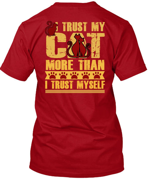 I Trust My Cat More T Shirt, I Trust Myself T Shirt