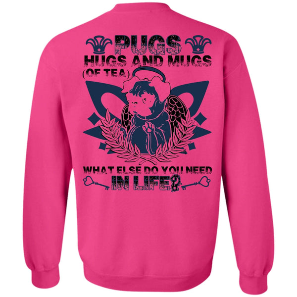 I Love Pug T Shirt, Pugs Hugs And Mugs Sweatshirt
