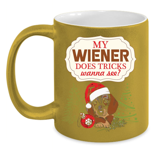 My Wiener Does Tricks Wanna See Coffee Mug, Cute Dogs Coffee Cup