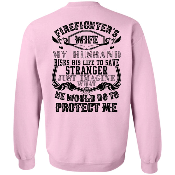 Being A Firefighter T Shirt, Firefighter's Wife Sweatshirt