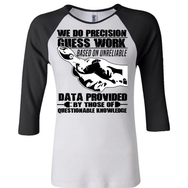 We Do Precision Guesswork T Shirt, I Love Electrician T Shirt, Awesome T-Shirts