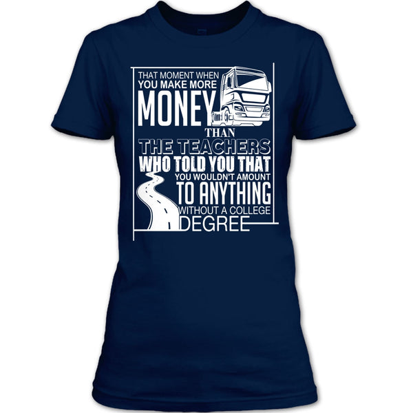 You Make More Money T Shirt, I'm A Trucker T Shirt