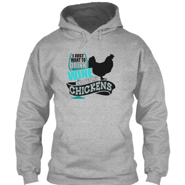 I Just Want To Drink Wine T Shirt, I Love My Chickens T Shirt