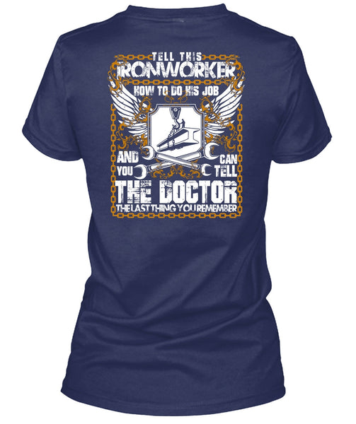 Tell This Ironworker T Shirt, Can Tell The Doctor T Shirt