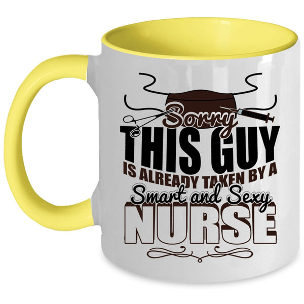 Cute Love Coffee Mug, This Guy Is Already Taken By A Smart Nurse Accent Mug