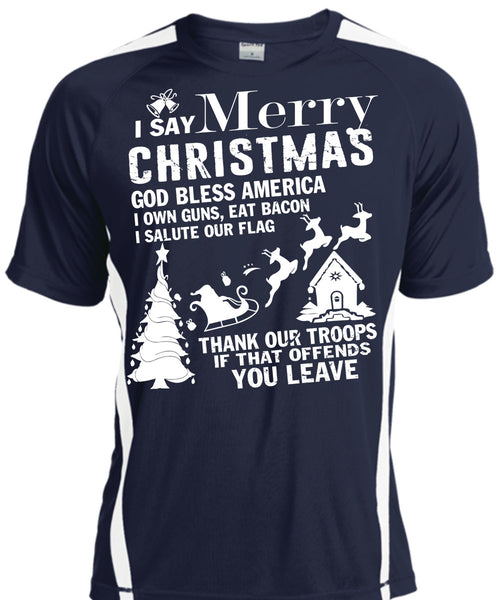 I Say Merry Christmas T Shirt, God Bless America T Shirt, Cool Shirt