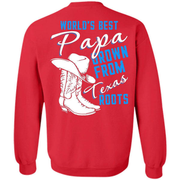Grown From Texas Roots T Shirt, I Love Papa Sweatshirt