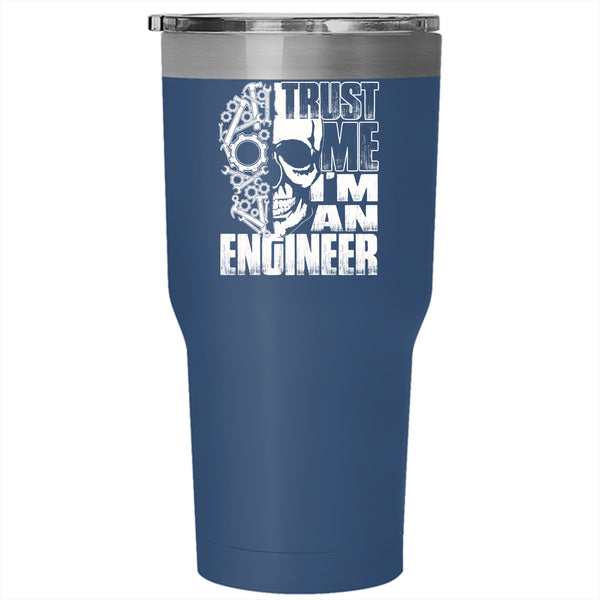 Trust Me I'm An Engineer Tumbler 30 oz Stainless Steel, Cool Gift For Engineers Travel Mug