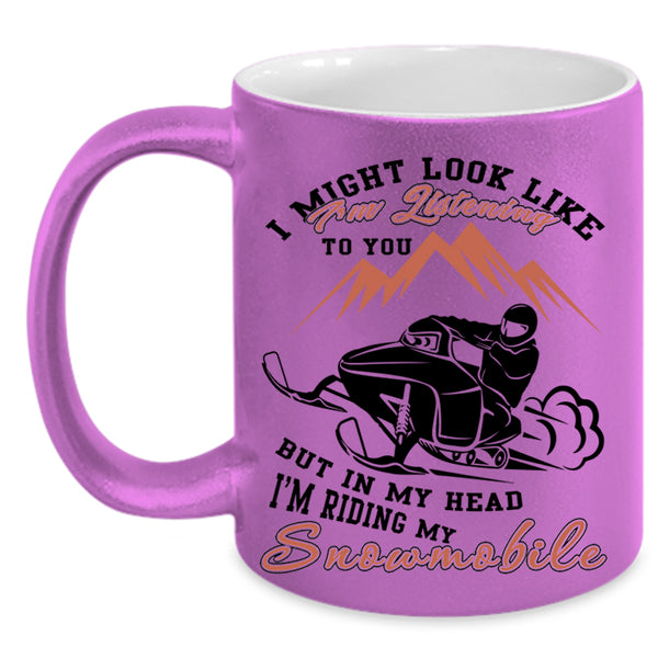 Funny Snowmobile Coffee Mug, In My Head I'm Riding My Snowmobile Accent Mug