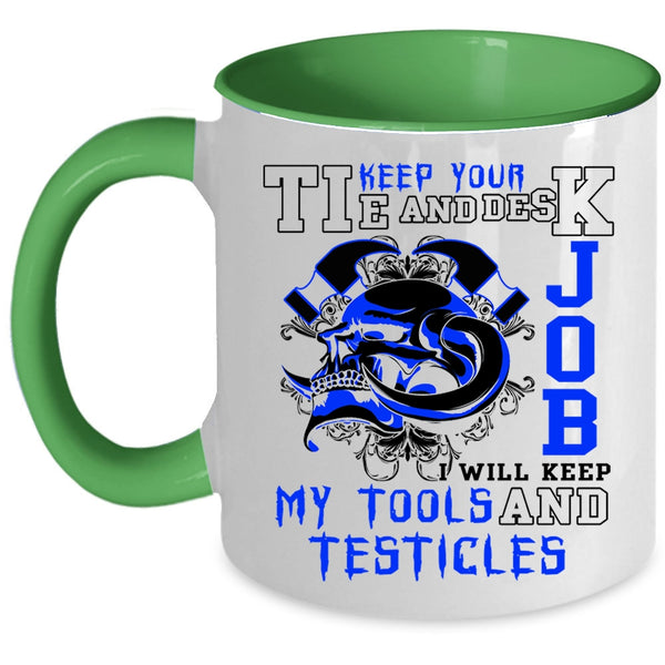 Cool Mechanics Coffee Mug, I Will Keep My Tools Accent Mug