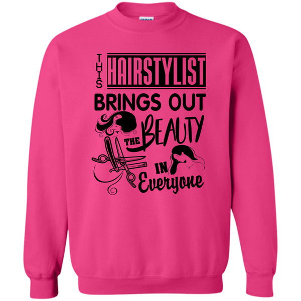 Coolest Hair Stylist T Shirt, This Hairstylist Brings Out Sweatshirt