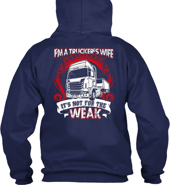 I'm A Trucker's Wife T Shirt, It's Not For The Weak T Shirt
