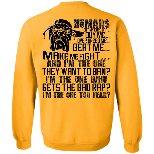 I Love Pit Bull T Shirt, Humans Cut My Ears Off Buy Me Sweatshirt
