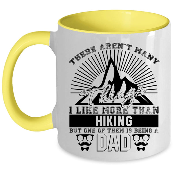 One Of Them Is Being A Dad Coffee Mug, I Like More Than Hiking Accent Mug