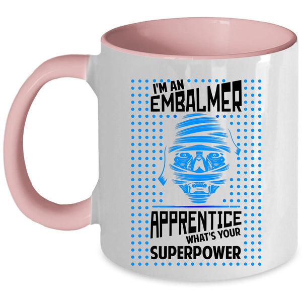 Cool Embalmer Apprentice Coffee Mug, I'm An Embalmer Apprentice Accent Mug