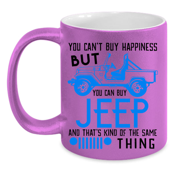 You Can Buy Jeep Coffee Mug, You Can't Buy Happiness Accent Mug
