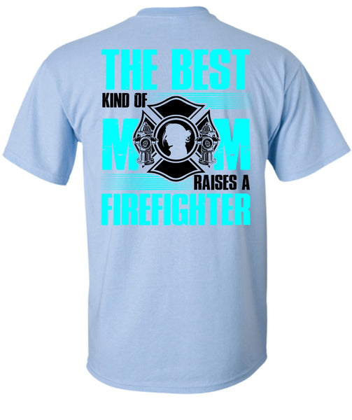 The Best Kind Of Mom T Shirt, I Love Firefighter T Shirt