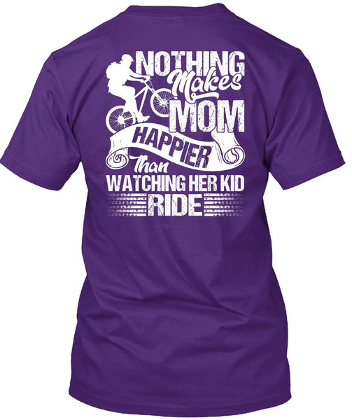 Watching Her Kid Ride T Shirt, Makes Mom Happier T Shirt