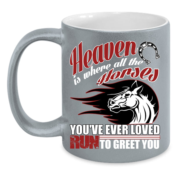 Heaven Is Where All The Horses Coffee Mug, Cool Horses Coffee Cup