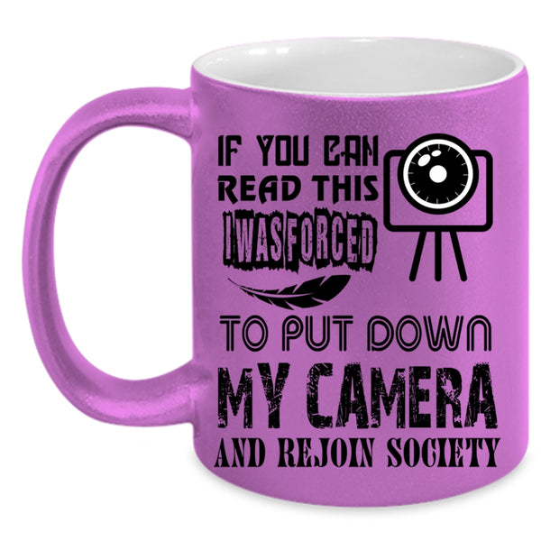 Rejoin Society Coffee Mug, I Was Forced To Put Down My Camera Accent Mug