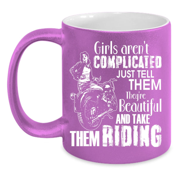 Girls Aren't Complicated Coffee Mug, They're Beautiful And Take Them Riding Coffee Cup