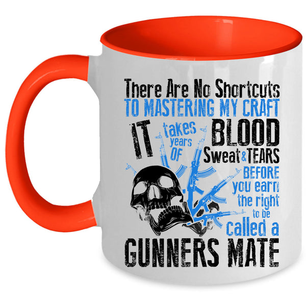 Cool Gift For Gunner Coffee Mug, To Be Called A Gunner Mate Accent Mug