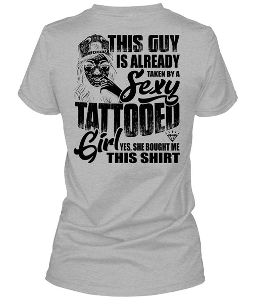 Taken By A Tattooed Girl T Shirt, I Love Tattooed T Shirt