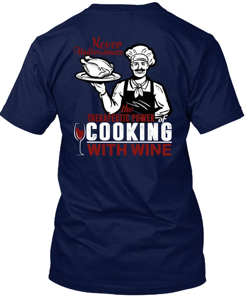 Cooking With Wine T Shirt, Being A Cooker T Shirt