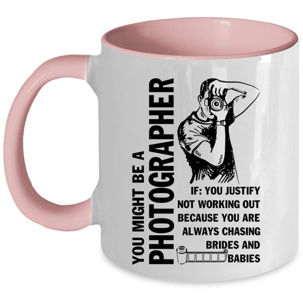 Cute Photographer Coffee Mug, You Might Be A Photographer Accent Mug
