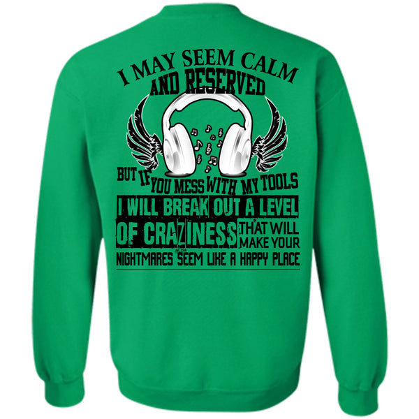 Being A Mechanic T Shirt, You Mess With My Tools Sweatshirt