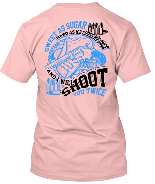 I Will Shoot You Twice T Shirt, I Love Hunting T Shirt