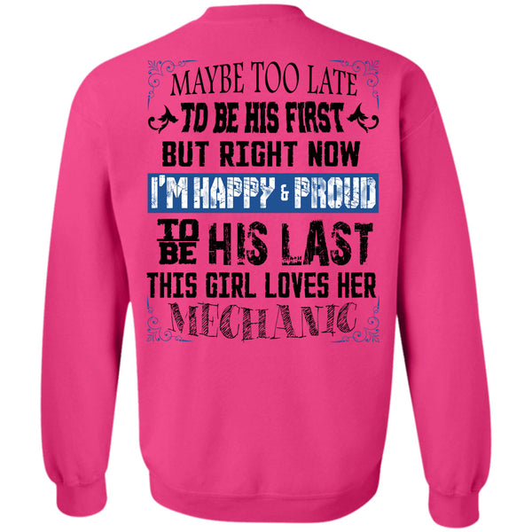 Being A Mechanic T Shirt, To Be His Last This Girl Loves Her Mechanic Sweatshirt