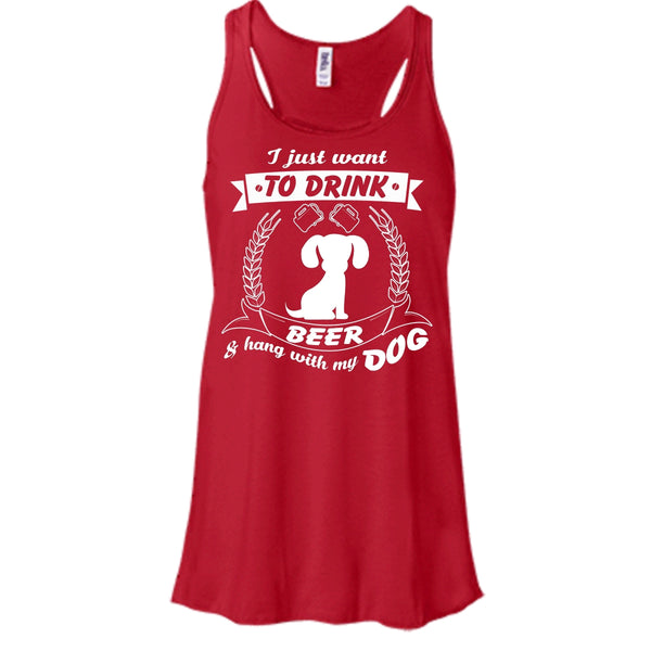 I Just Want To Drink Beer Shirt, Hang With My Dog Shirt