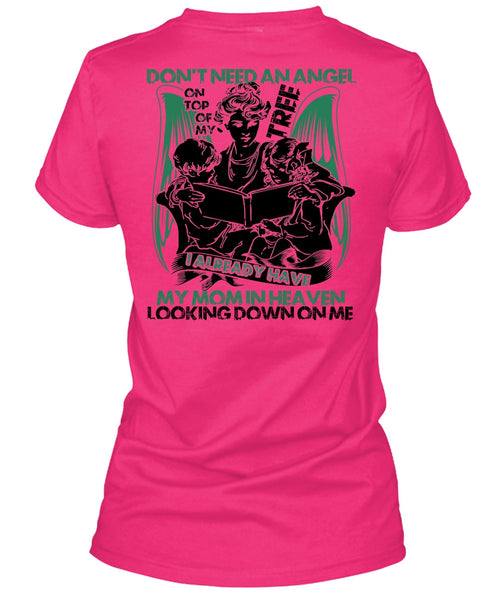 Don't Need An Angel T Shirt, I Love Mom T Shirt