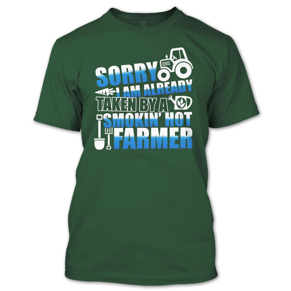 Sorry I'm Already Taken T Shirt, Smokin' Hot Farmer T Shirt