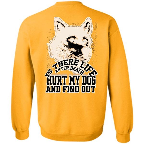 I Love Dog T Shirt, Hurt My Dog Sweatshirt