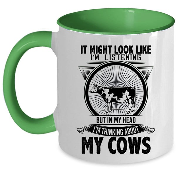 Cool Cows Coffee Mug, In My Head I'm Thinking About My Cows Accent Mug