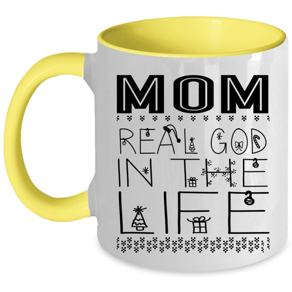 Christmas Gift For Mom Coffee Mug, Mom Real God In The Life Accent Mug