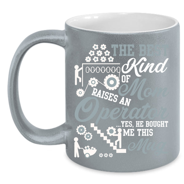The Best Kind Of Mom Raises An Operator Coffee Mug, Cool Mom Coffee Cup