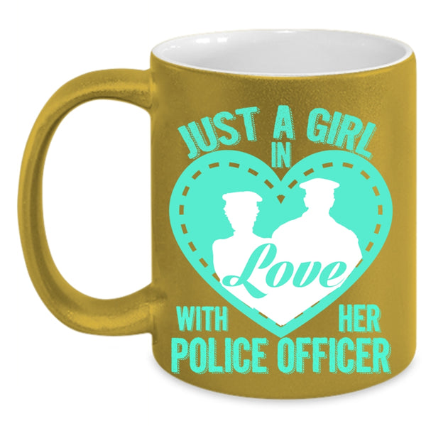 Beautiful Police's Wife Coffee Mug, Just A Girl In Love With Her Police Officer Accent Mug
