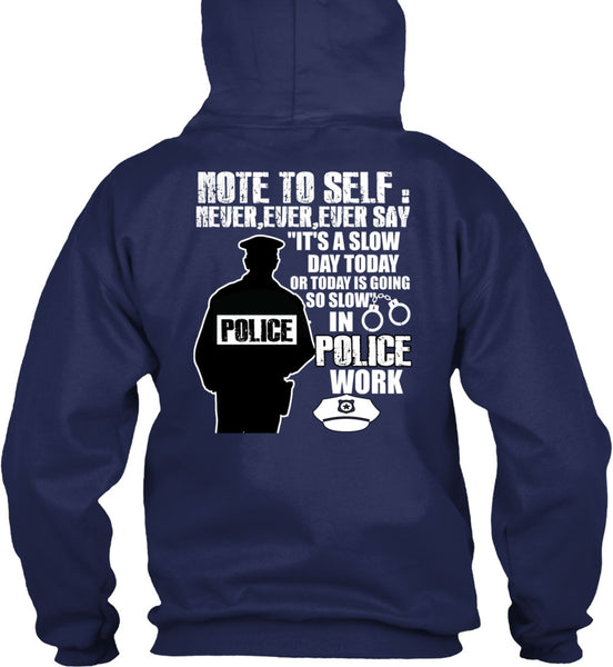 Slow Police Work T Shirt, Being A Police T Shirt