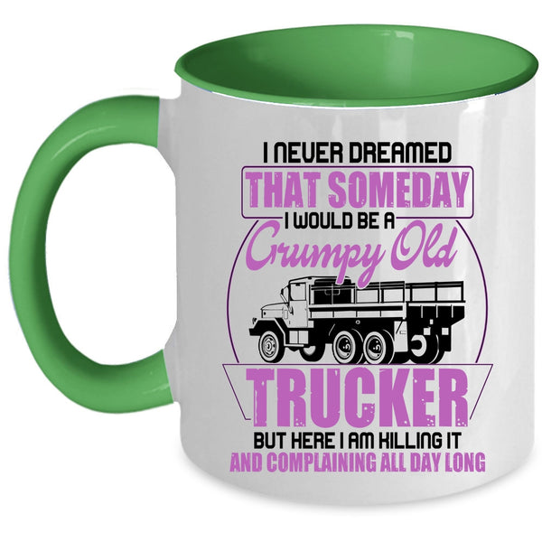 Grumpy Old Trucker Coffee Mug, I Would Be A Grumpy Old Trucker Accent Mug