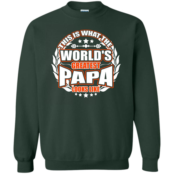 Greatest Papa Look Like T Shirt, Gift For Papa Sweatshirt