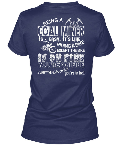 Being A Coal Miner Is Easy T Shirt, It's Like Riding A Bike T Shirt