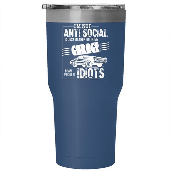 I'm Not Anti Social Tumbler 30 oz Stainless Steel, I'd Just Rather Be In My Garage Travel Mug