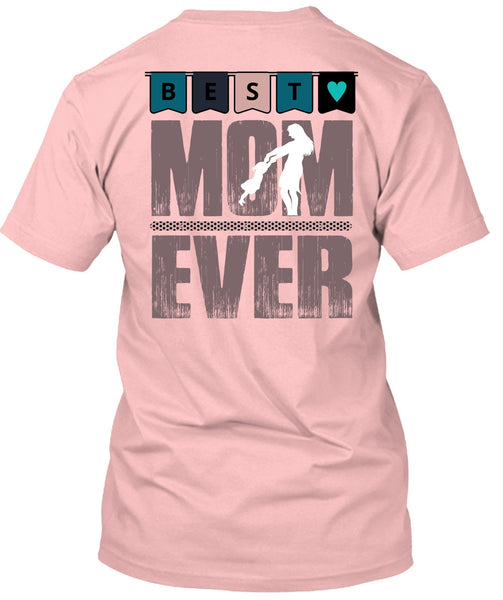 Best Mom Ever T Shirt, I Love Mom T Shirt