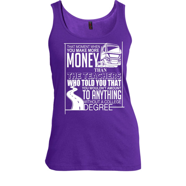 You Make More Money T Shirt, I'm A Trucker Tank Top