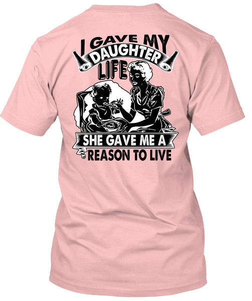 I Gave My Daughter Life T Shirt, I Love Daughter T Shirt