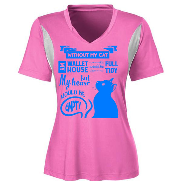 Without My Cat My House Would Be Tidy T Shirt, But My Heart Would Be Empty T Shirt